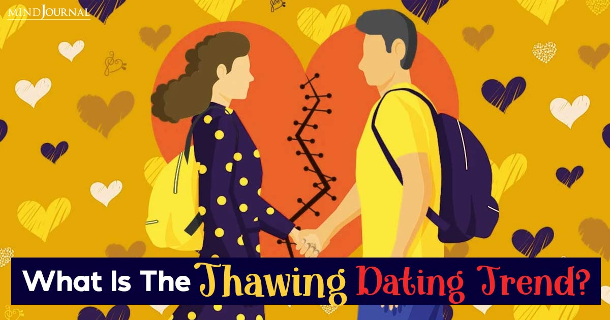 From Cold To Committed: What Is the Thawing Dating Trend? And How To Mindfully Approach It Like A Pro