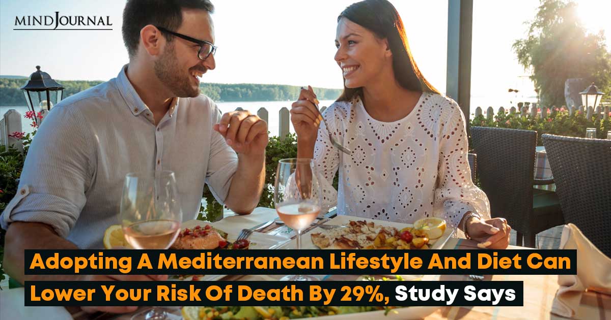 Mediterranean Lifestyle Can Lower Your Risk Of Death By 29%