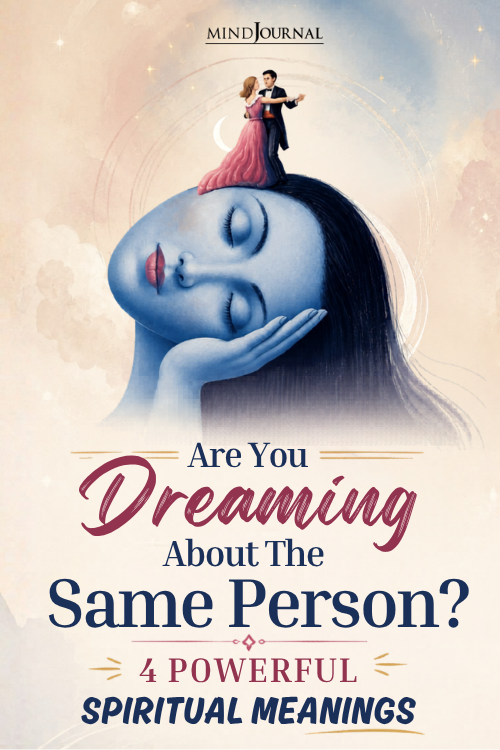 Are You Dreaming About The Same Person: 4 Powerful Meanings pinx