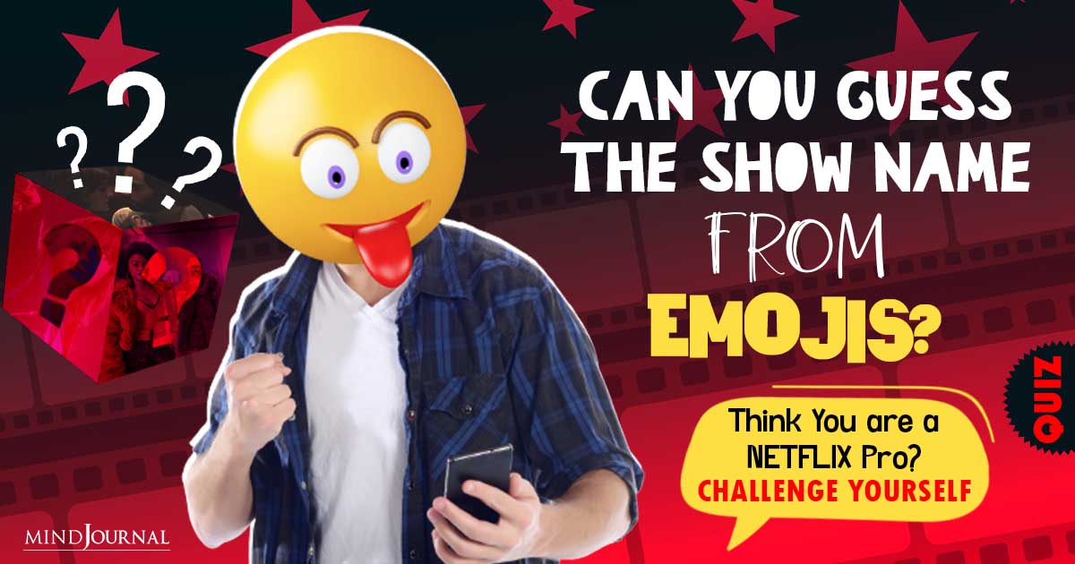 Can You Guess The Netflix Show By Emojis? Only A True Netflix Addict Can Nail This