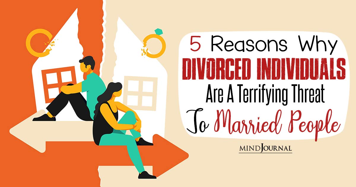 Divorced People Threaten Married People: Five Brutal Reasons