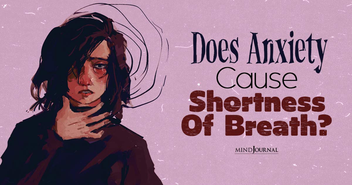 Does Anxiety Cause Shortness of Breath? Definitive Signs