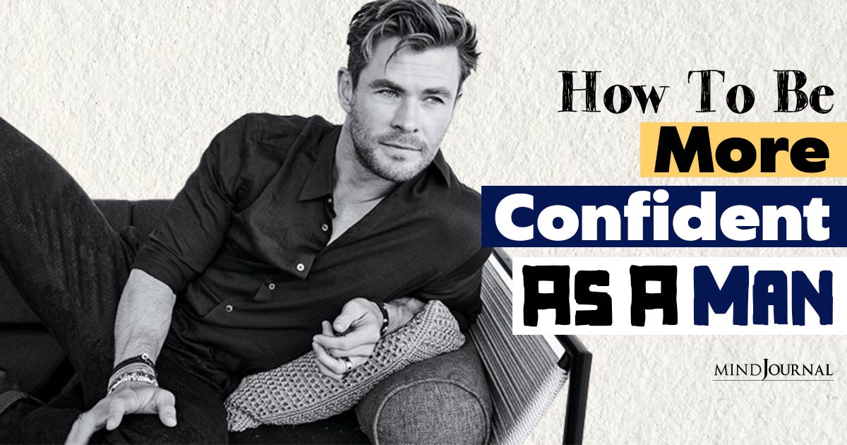 How To Be More Confident As A Man