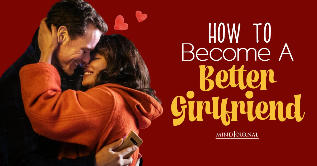 How To Become A Better Girlfriend
