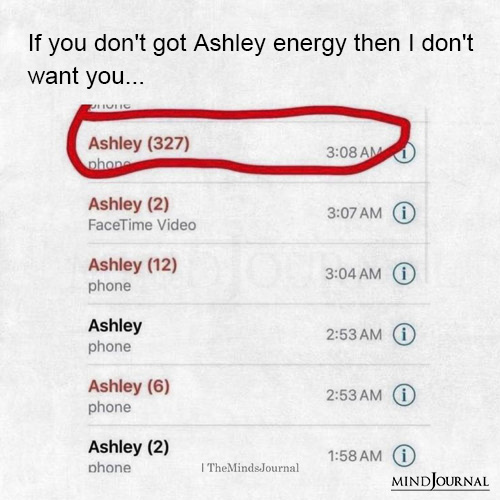 If You Don’t Got Ashley Energy Then I Don’t Want You