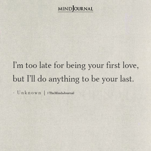 I'm Too Late For Being Your First Love