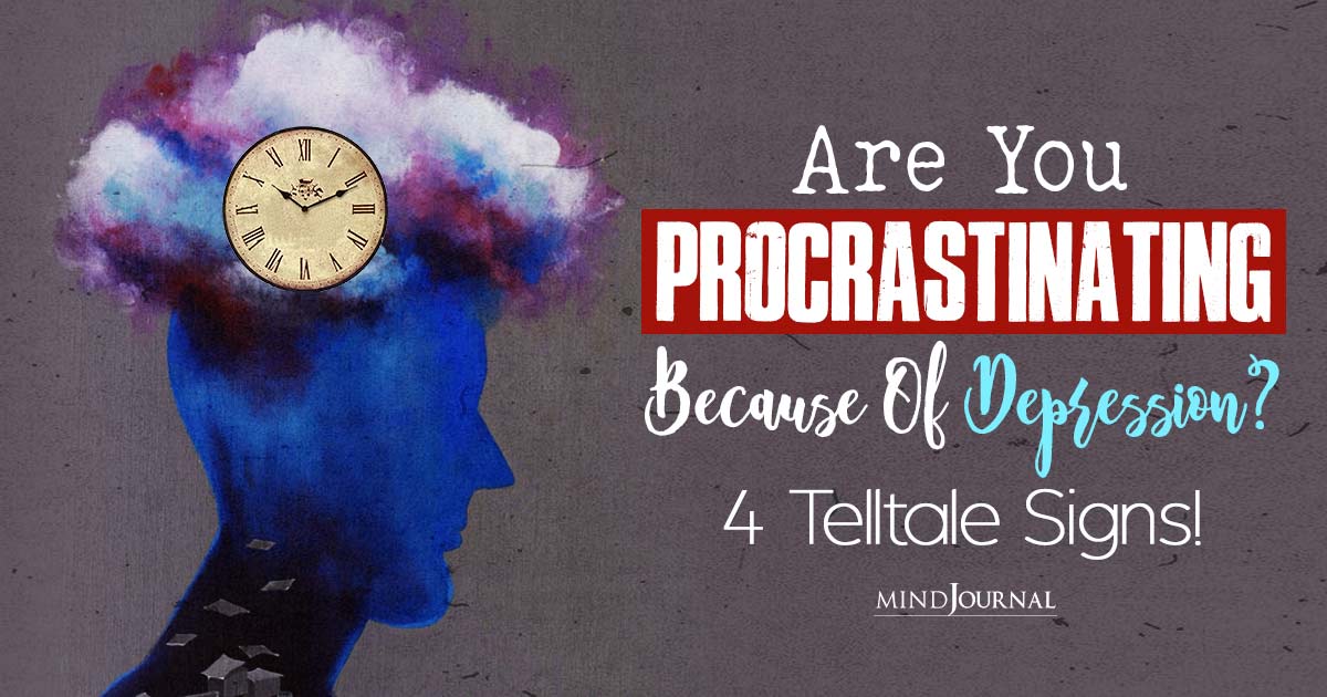 Is Procrastination A Sign Of Depression? 4 Vital Clues To Watch For