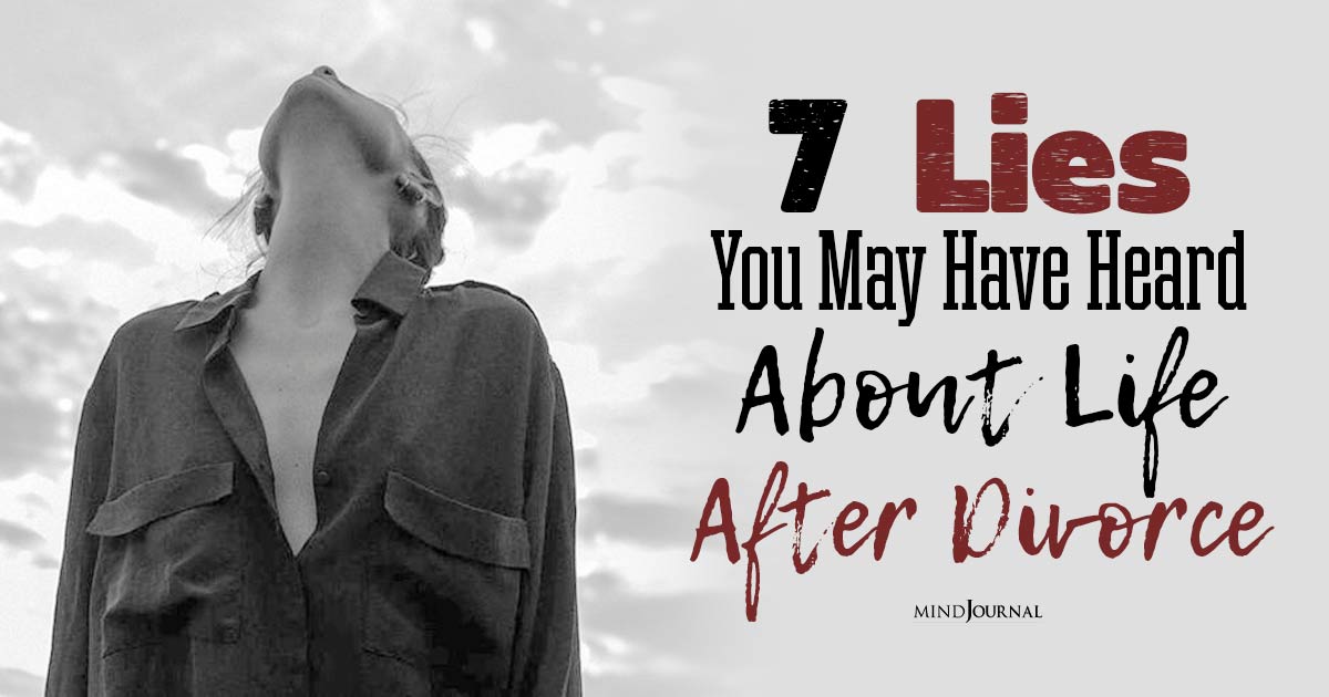 Seven Common Lies About Life After Divorce You May Have Heard