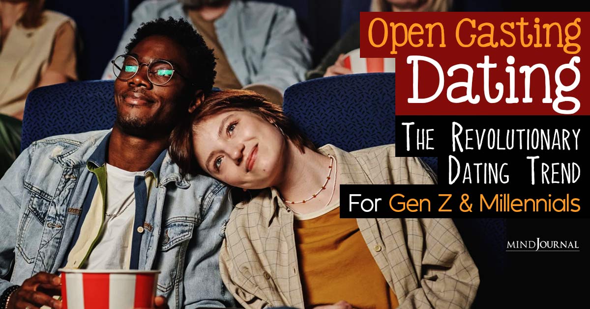 What Is ‘Open Casting’ Dating? Exploring The Revolutionary Trend For Gen Z And Millennials