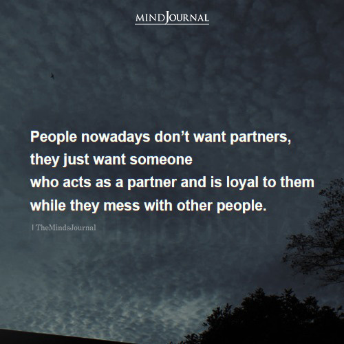 People Nowadays Don't Want Partners