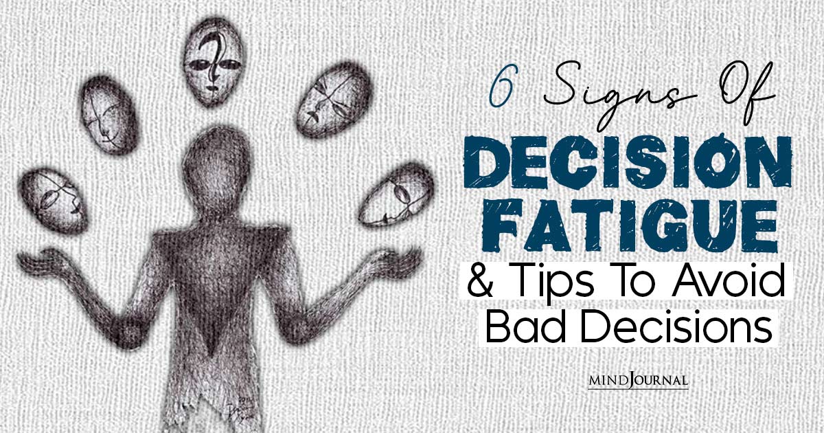What Is Decision Fatigue? Six Warning Signs Of It