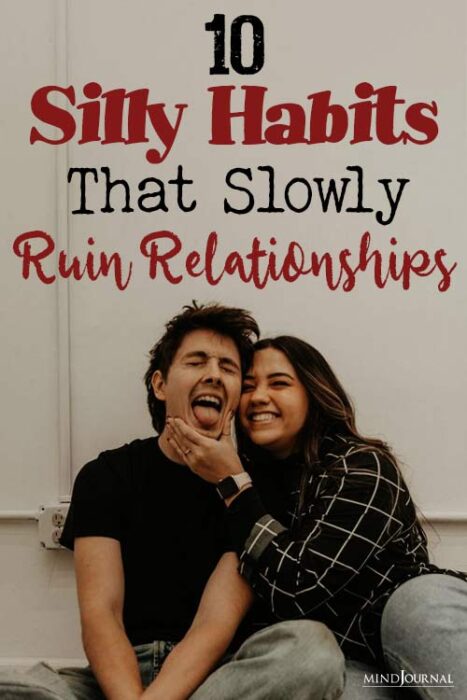 silly habits that ruin relationships
