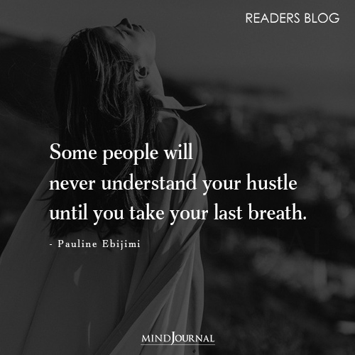 Some people will never understand your hustle