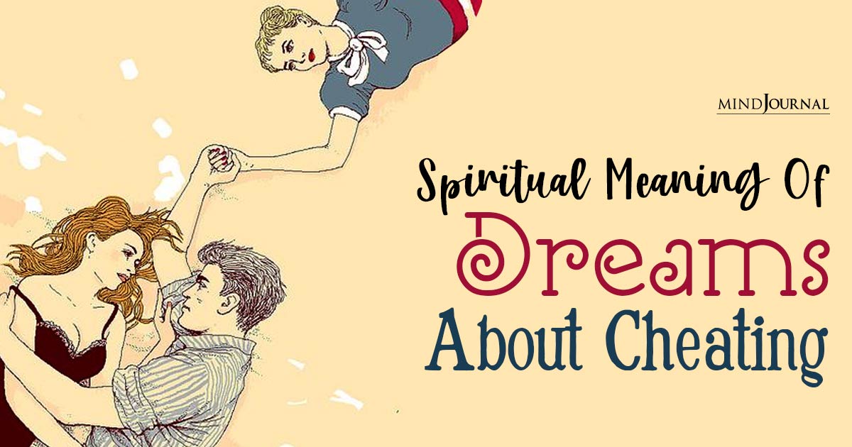 The Spiritual Meaning of Dreams About Cheating: Exploring Deeper Realms of the Heart