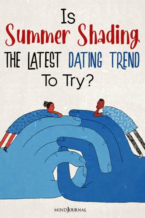 summer shading dating trend
