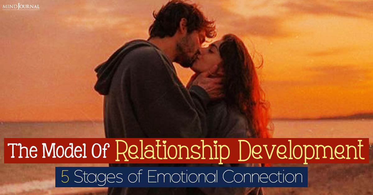 The Model Of Relationship Development Describes The Stages of Emotional Connection