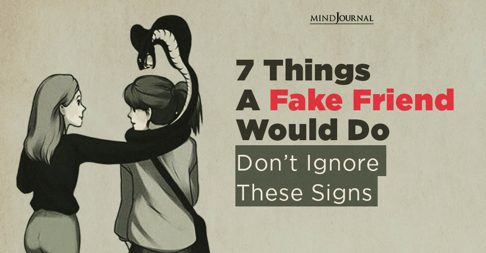 Things A Fake Friend Would Do: Exposing 7 Toxic Traits