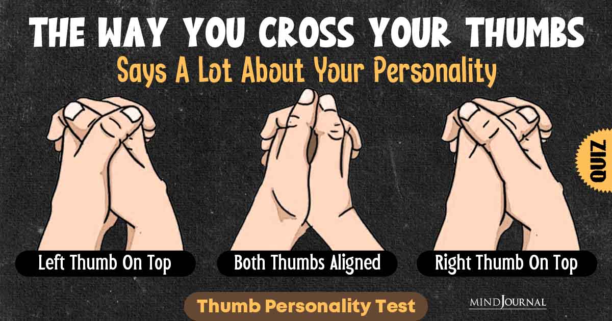 Thumb Personality Test: Three Ways You Cross Your Thumb