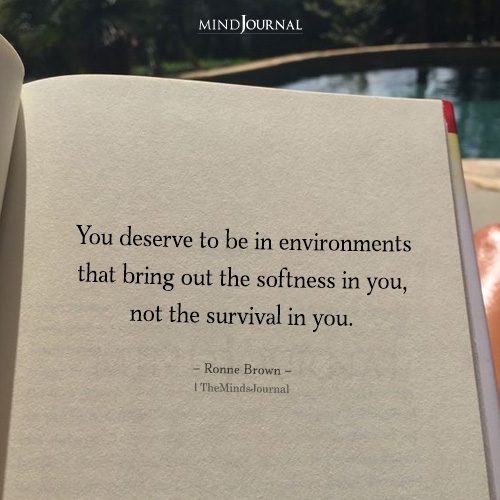 You Deserve To Be In Environments