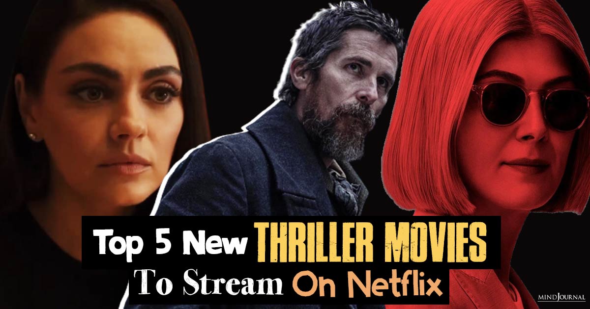 Edge-Of-Your-Seat Entertainment: Top 5 New Thriller Movies On Netflix
