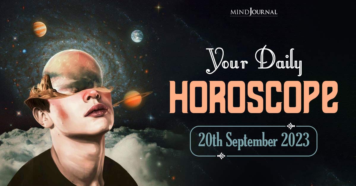 Your Daily Horoscope: 20th September 2023