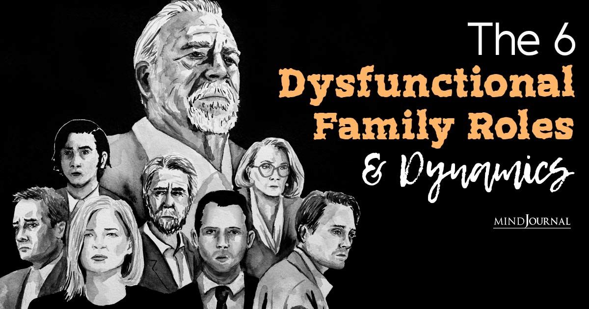Behind Closed Doors: The 6 Dysfunctional Family Roles And Dynamics