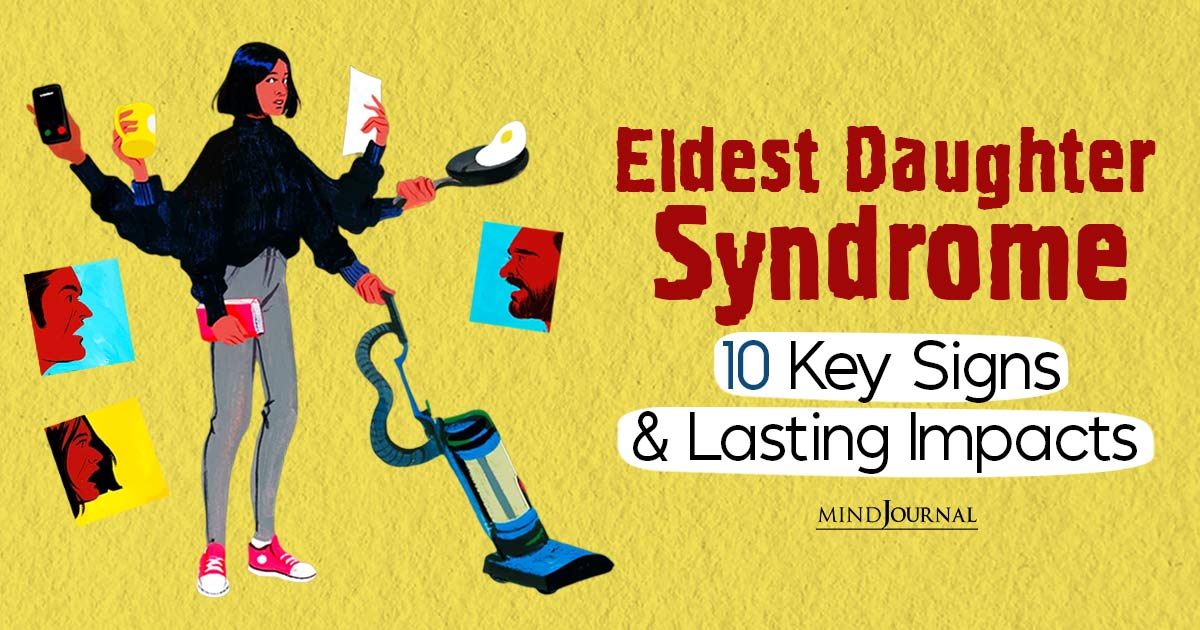 What Is Eldest Daughter Syndrome: 10 Key Signs and Lasting Impacts Of Being The First Child