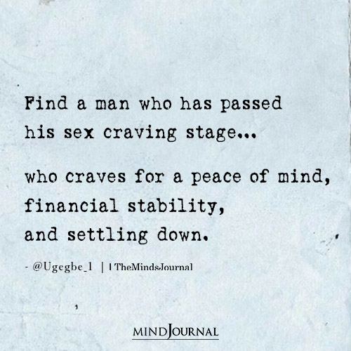 Find A Man Who Has Passed His Sex Craving Stage
