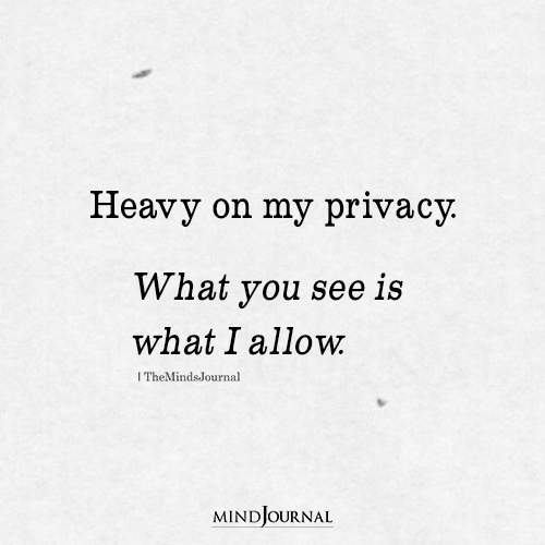 Heavy On My Privacy
