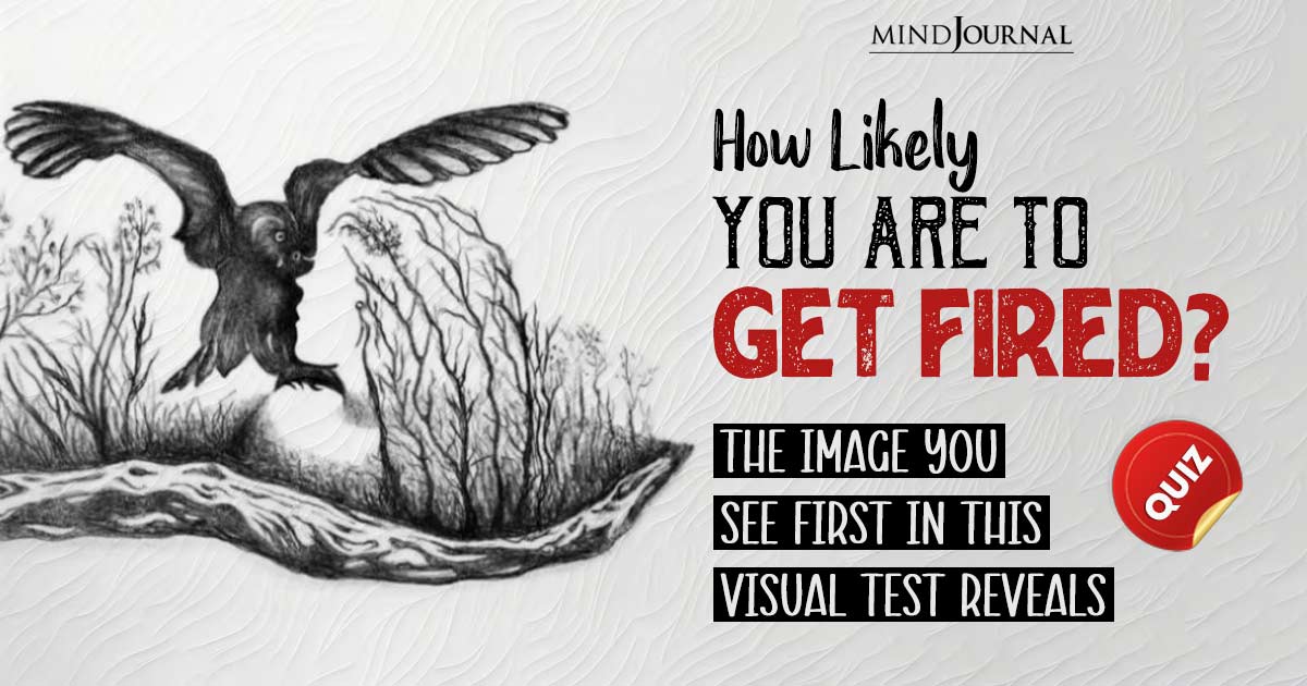 Am I Getting Fired? The Image You See First In This Visual Test Reveals How Likely You Are To Get Fired