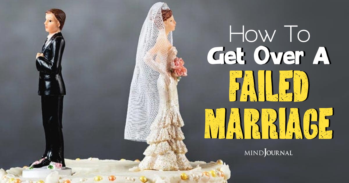 How To Get Over A Failed Marriage