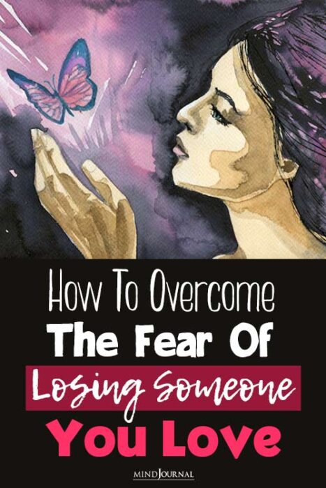 how to overcome the fear of losing someone you love