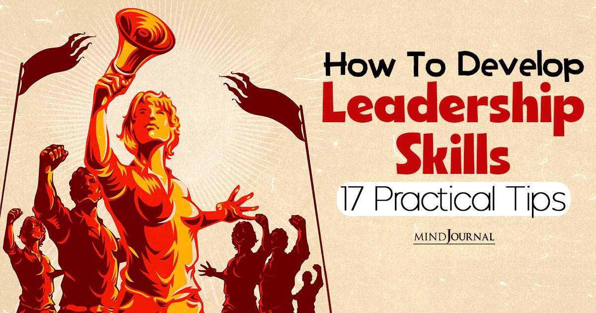 How To Develop Leadership Skills: Practical Strategies
