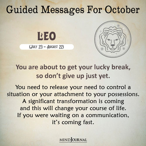 Leo You are about to get your lucky break