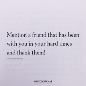 Mention A Friend That Has Been With You - Friendship Quotes