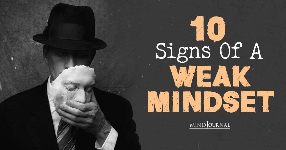 Ten Signs Of A Weak Mindset: Is Your Mindset Holding You Back