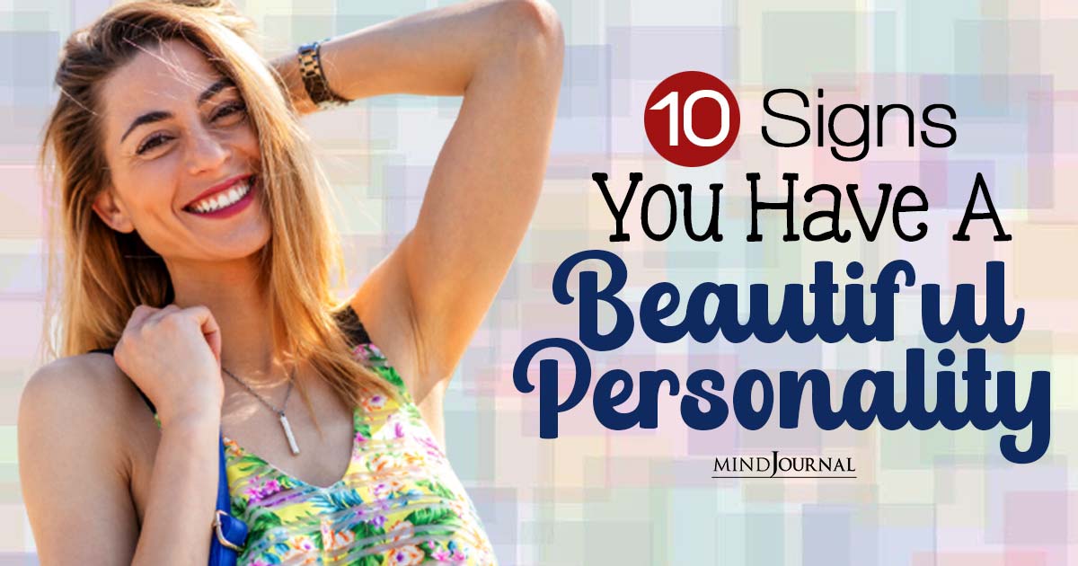 Ten Signs You Have A Beautiful Personality