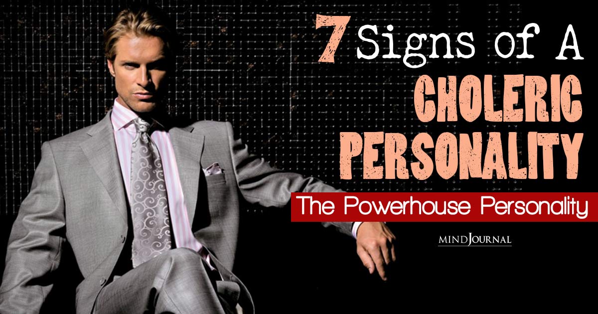 What Is Choleric Personality? Seven Traits of These Powerhouses