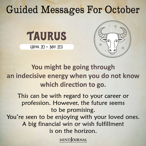 Taurus You might be going through