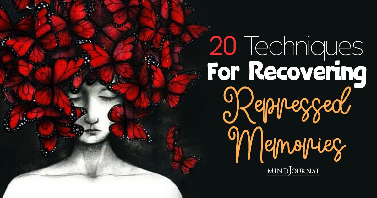 How To Recover Repressed Memories: 20 Ways To Rediscover Your Story