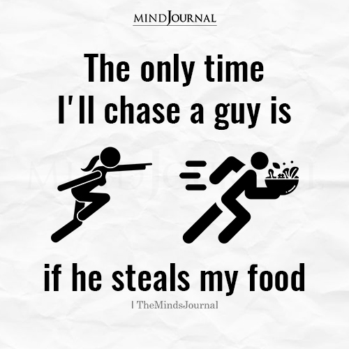 The Only Time I'll Chase A Guy