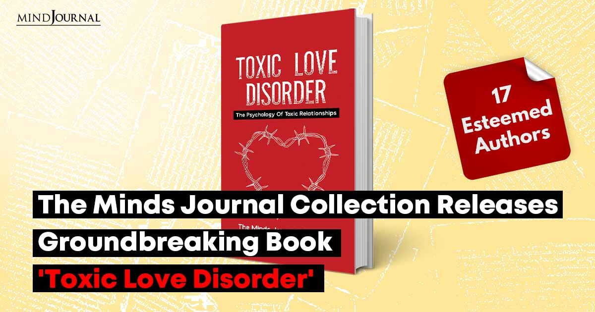 The Minds Journal Releases The Most-Awaited Self-Empowering Book Of The Year, ‘Toxic Love Disorder’