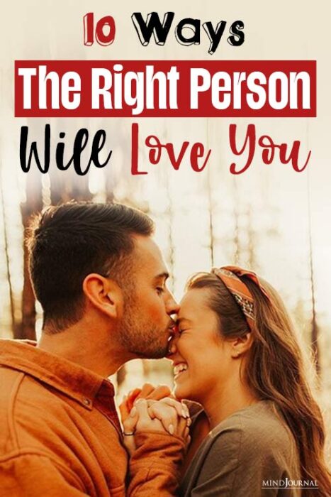 the right person will love you