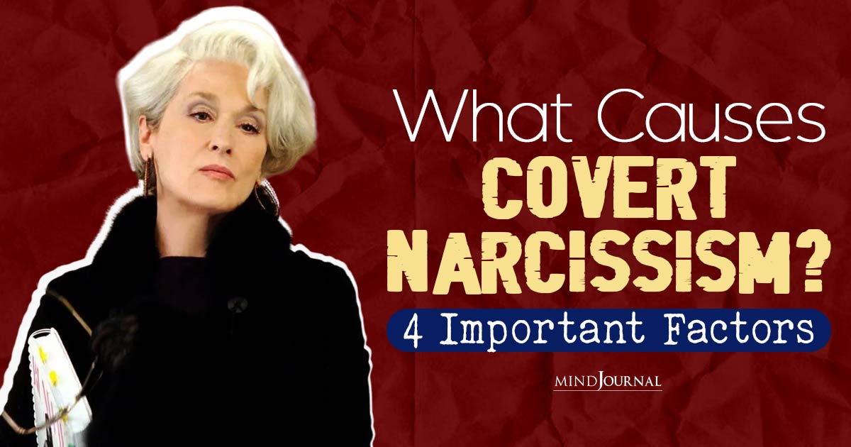 What Causes Covert Narcissism? Four Main Factors