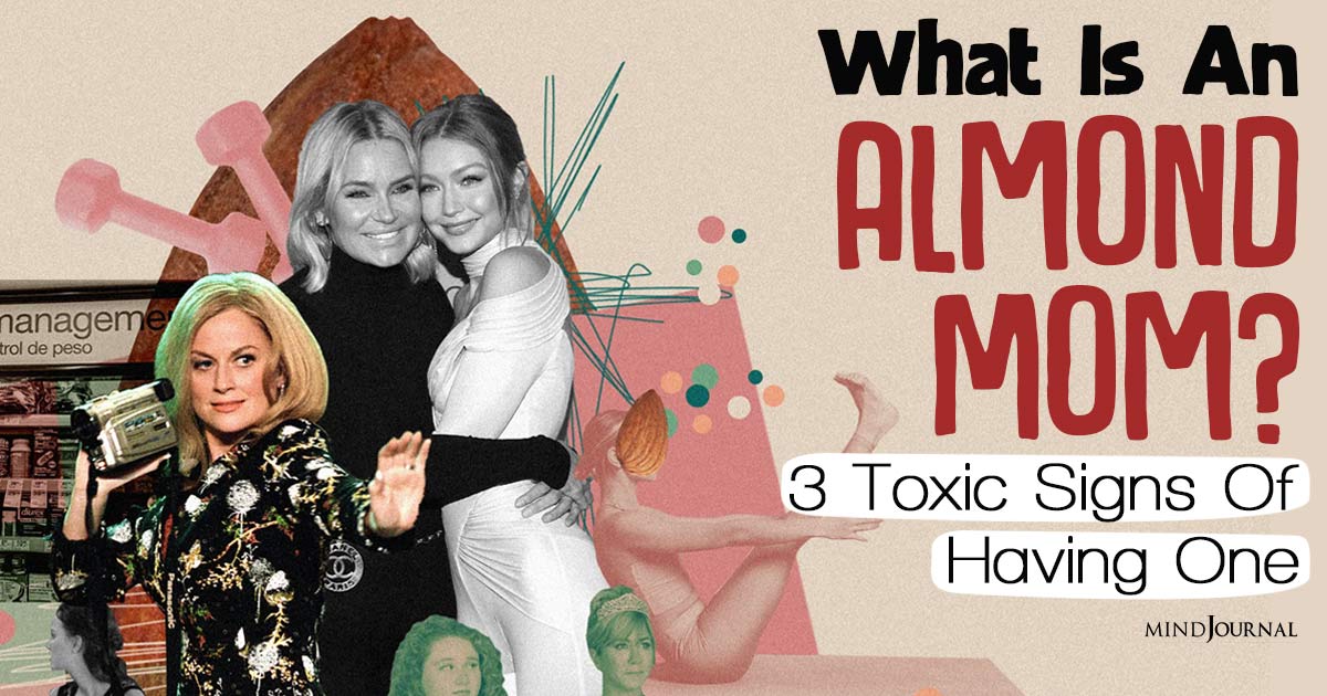 What Is An Almond Mom? Three Toxic Signs Of Having One