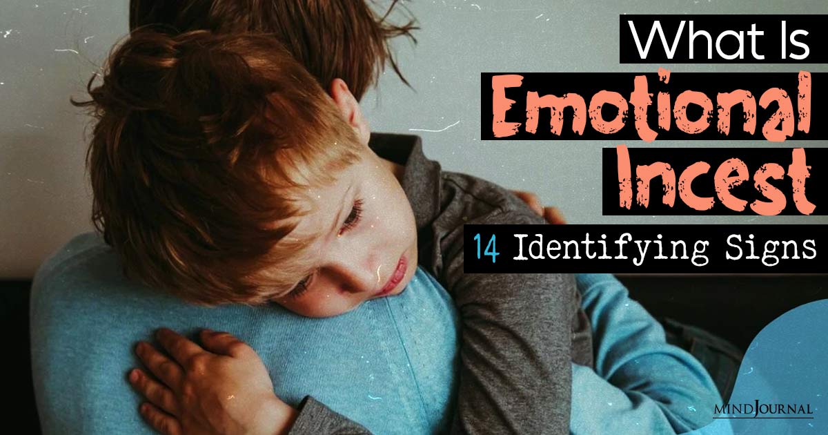 What Is Emotional Incest? Signs And How To Heal