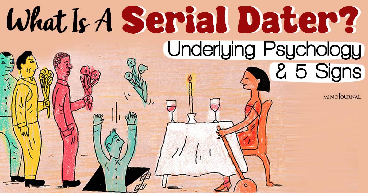 What Is a Serial Dater? The Underlying Psychology and 5 Warning Signs