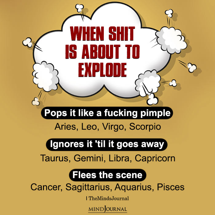Zodiac Signs When Shit Is About To Explode