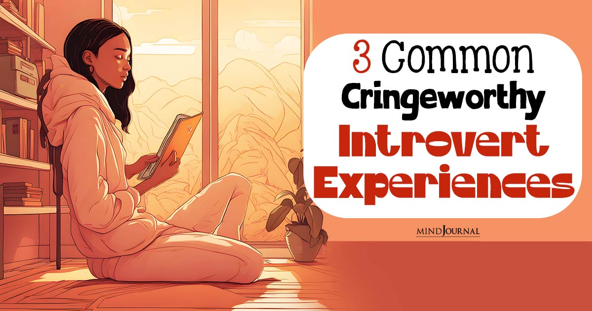 Highly Common, Cringeworthy Introvert Experiences