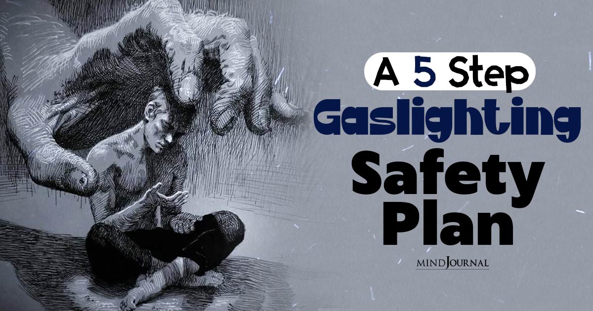 How To Deal With Gaslighting? Step Gaslighting Safety Plan